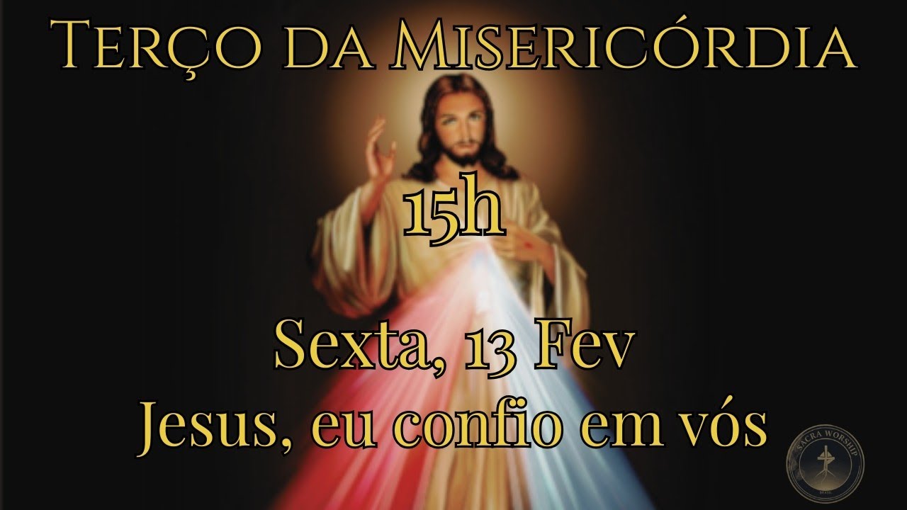 Terço da Misericórdia às 15h | 13 de Fevereiro 2026 | Sacra Worship
