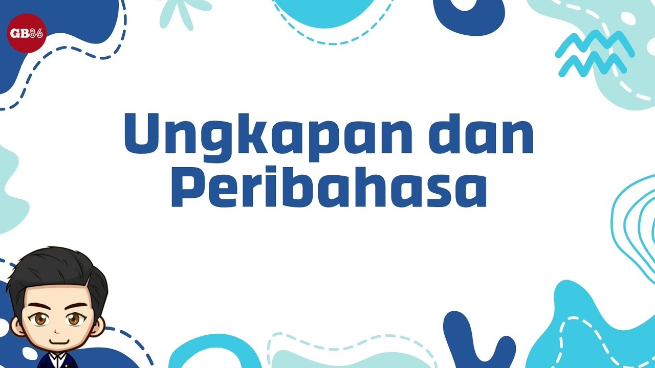 Ungkapan dan Peribahasa - Materi Bahasa Indonesia Kelas 6 Kurikulum Merdeka
