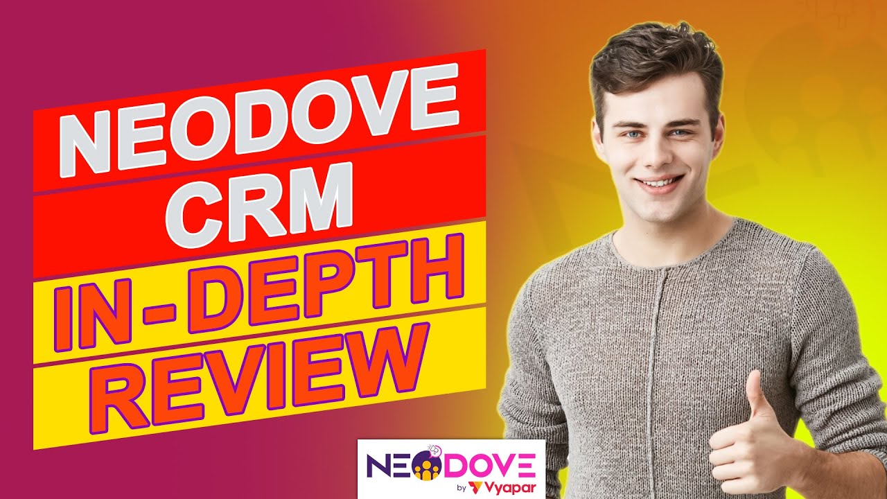 NeoDove CRM Review &ndash; An Honest Look At Its Performance And Usability (Everything You Need To Know)
