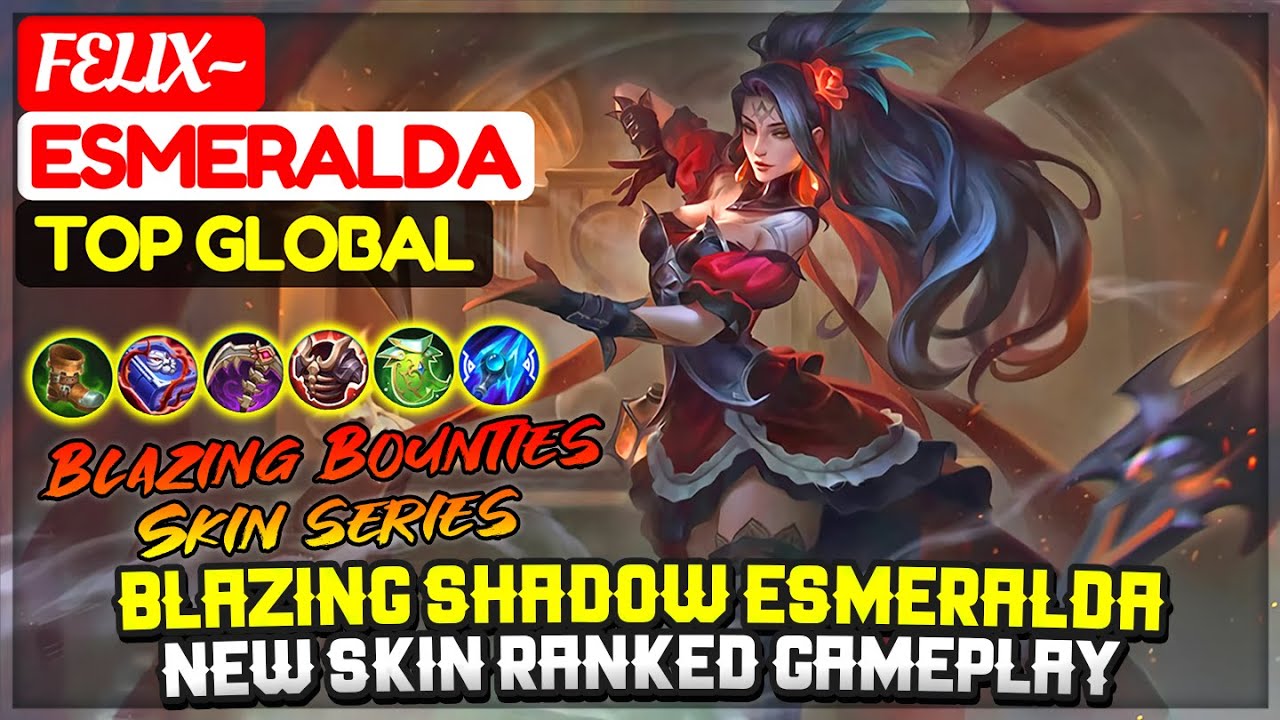 Blazing Shadow Esmeralda, New Blazing Bounties Skin Ranked Gameplay [ Top Global Esmeralda ] Felix~