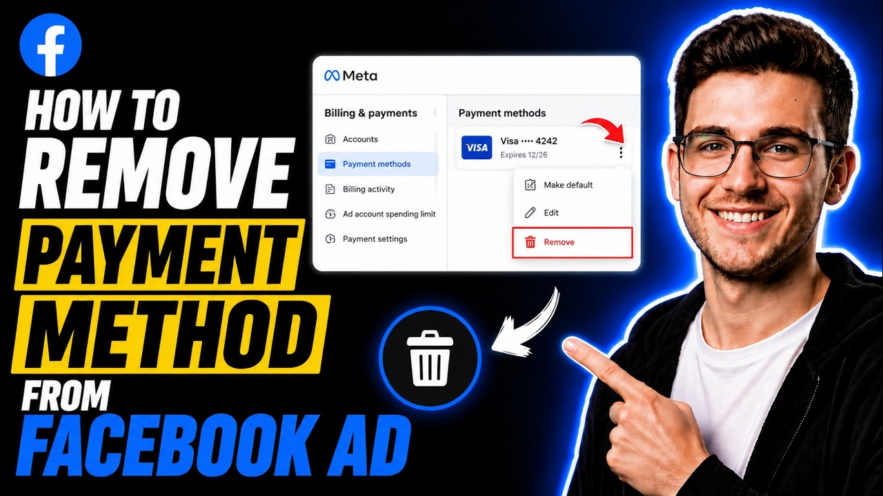 HOW TO REMOVE PAYMENT METHOD FROM FACEBOOK ADS (STEP-BY-STEP GUIDE 2026)