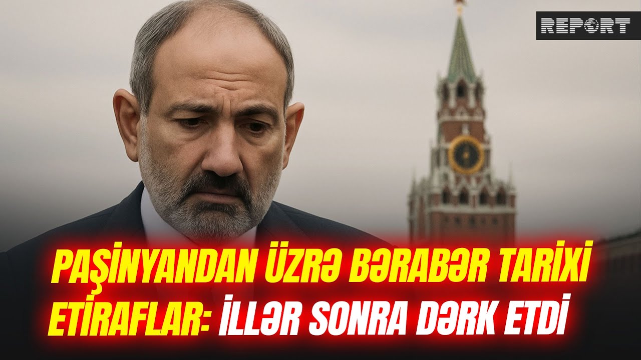 Rusiyaya meydan oxudu, Azərbaycanla bağlı peşmanlığını açıq dedi – Paşinyandan tarixi etiraf