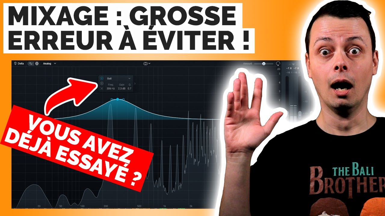 Mixage : VOUS NE FAITES PAS &Ccedil;A (et c&rsquo;est une erreur !)
