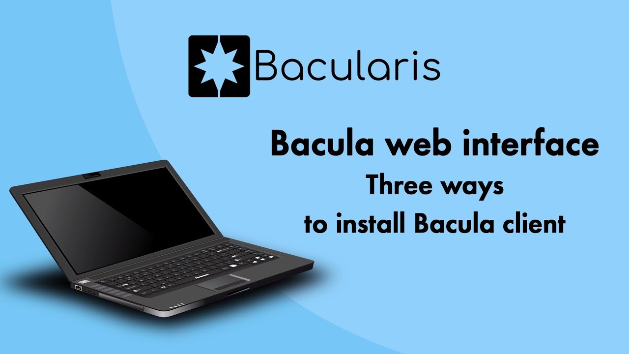 Bacularis - Three ways to install Bacula client