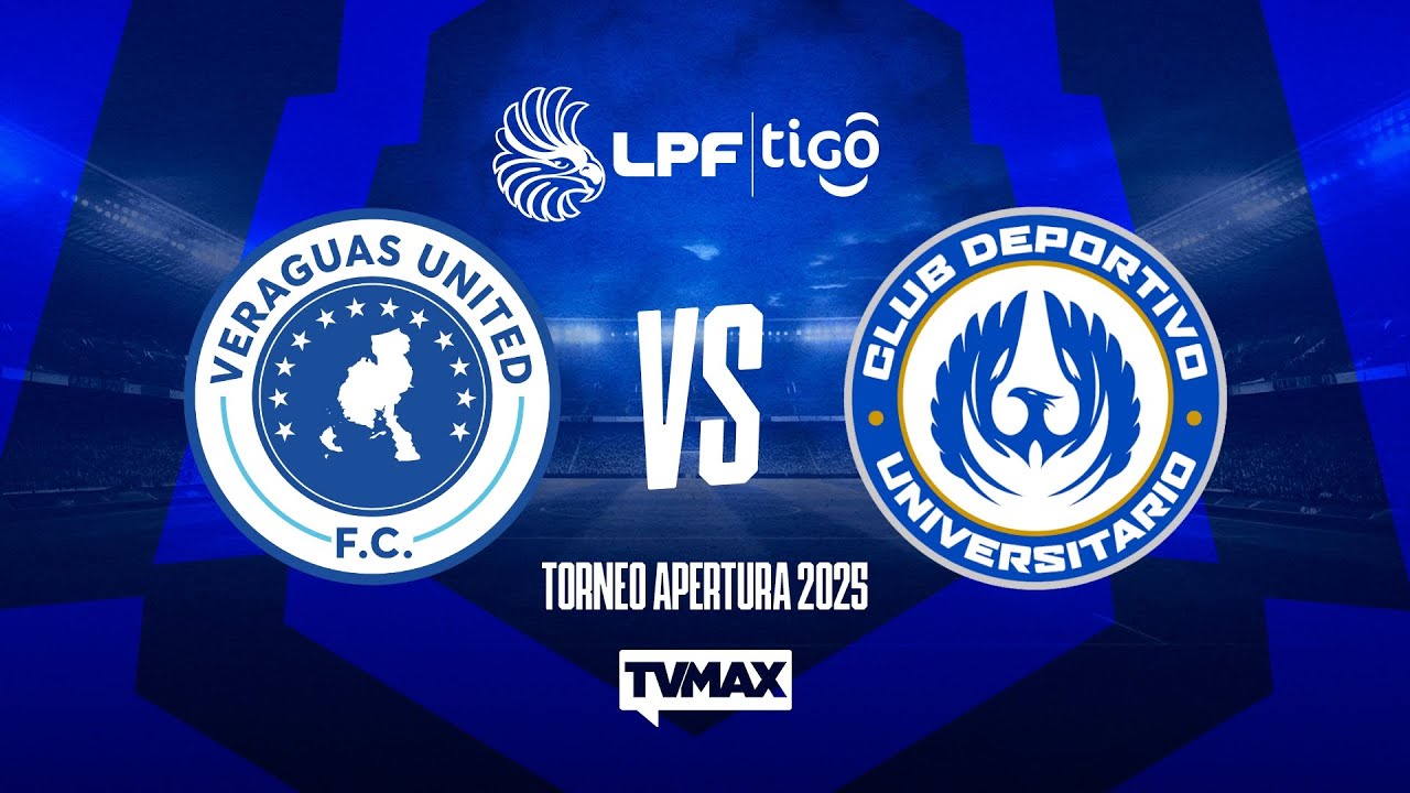 VERAGUAS UNITED FC  VS UNIVERSITARIO  | ⚽ APERTURA 2025 LPF | #FULLTVMAX | #ENVIVO