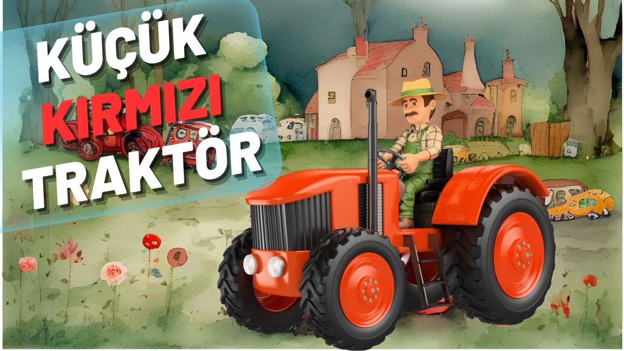 Küçük Kırmızı Traktör - Sevgi Dolu Bir Araçın Başarı Hikayesi