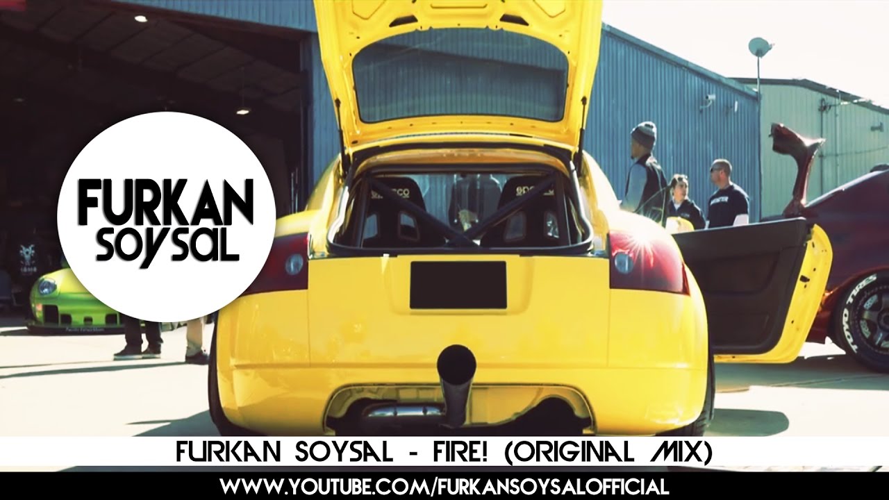 Furkan Soysal - Fire!