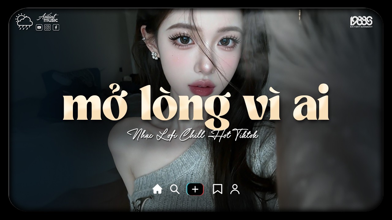 Mở Lòng Vì Ai Lofi ♫ Nơi Trái Tim Cần Nghỉ Ngơi Cho Tâm Tư Tìm Lại Phương Hướng ♫ Nhạc Buồn Chill