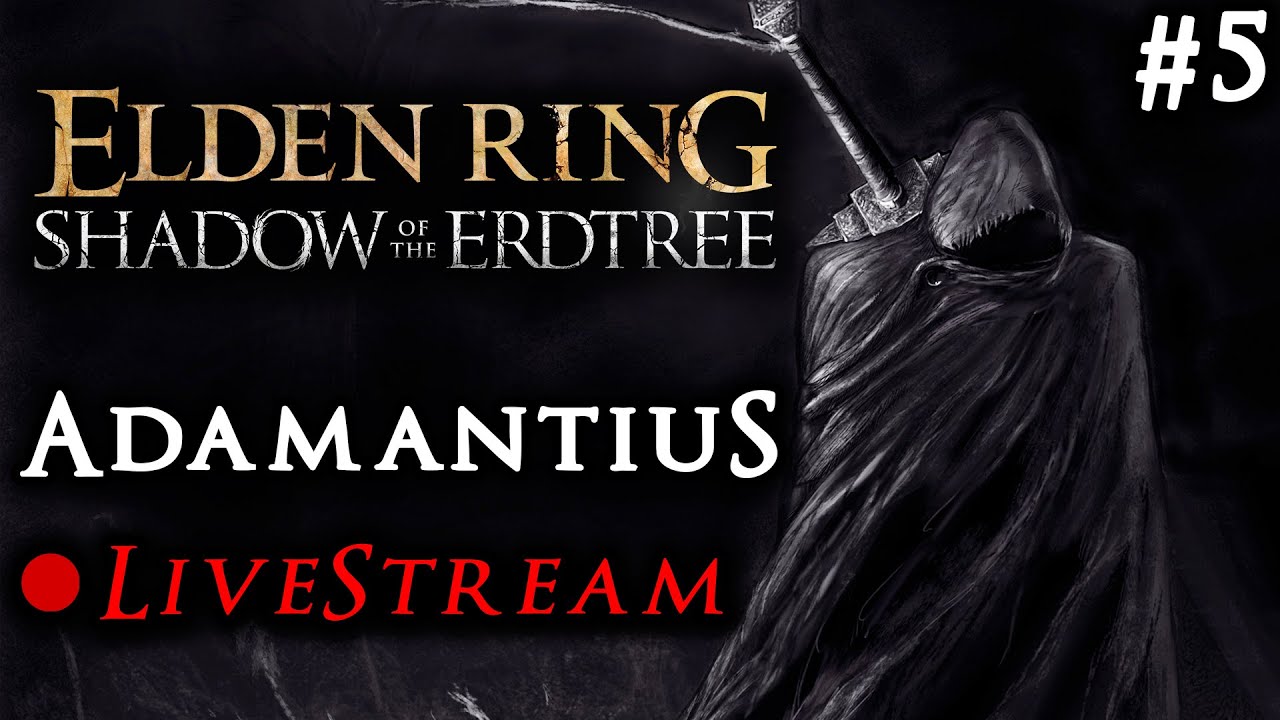 Elden Ring DLC - Ημέρα 5η | Adamantius Livestream
