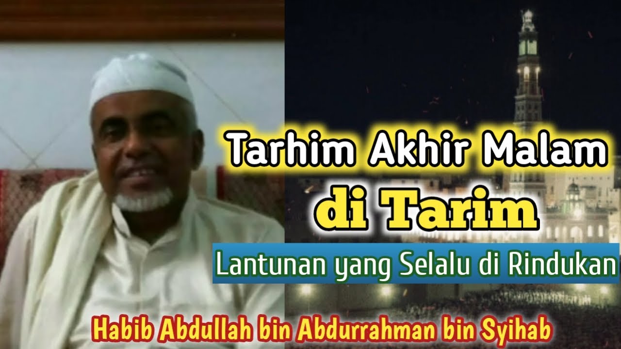 Lantunan merdu pujian Tarhim sebelum subuh di Kota Tarim | Habib Abdullah bin Abdurrahman bin Syihab