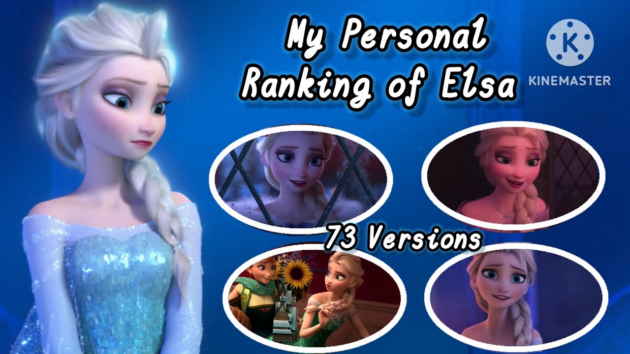 Frozen | My Personal Ranking Of Elsa (73 versions) 