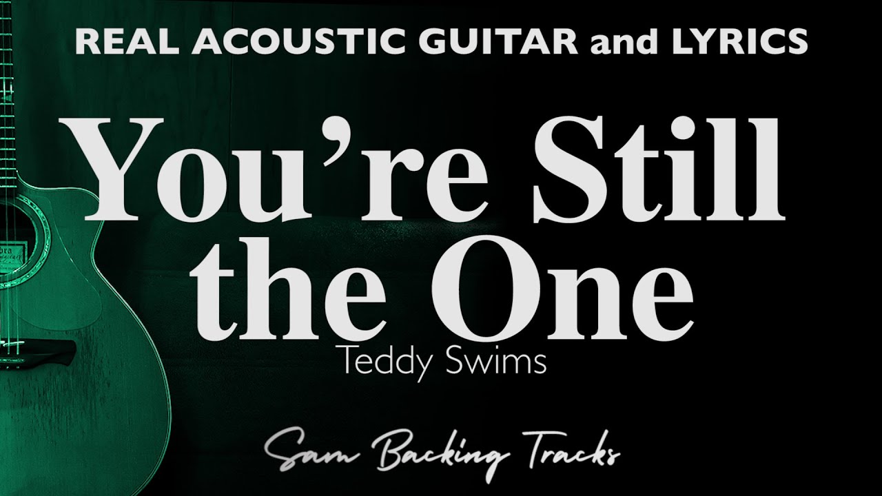 You're Still The One - Teddy Swims (Acoustic Karaoke)