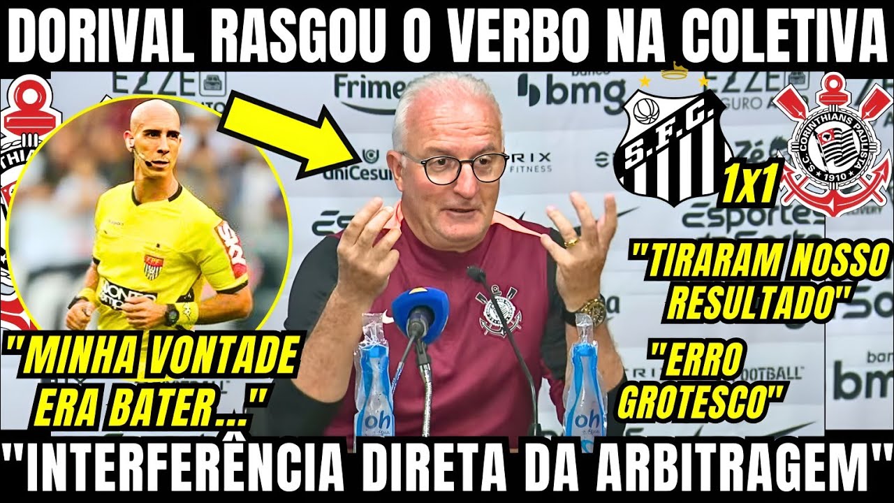 DORIVAL RASGA CRÍTICAS A ARBITRAGEM EM COLETIVA QUE TIROU A VITÓRIA DO CORINTHIANS CONTRA O SANTOS 