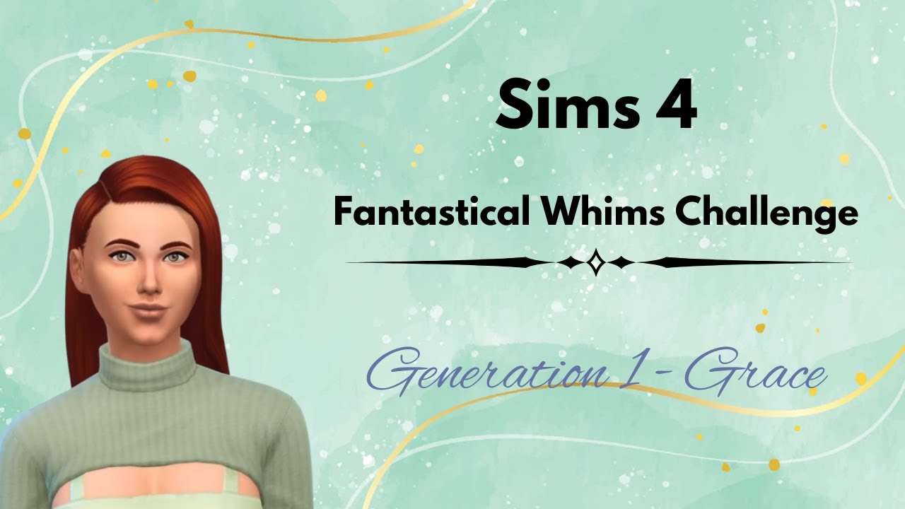 Fantastical Whims Challenge Episode 1 II The Start of A New Legacy