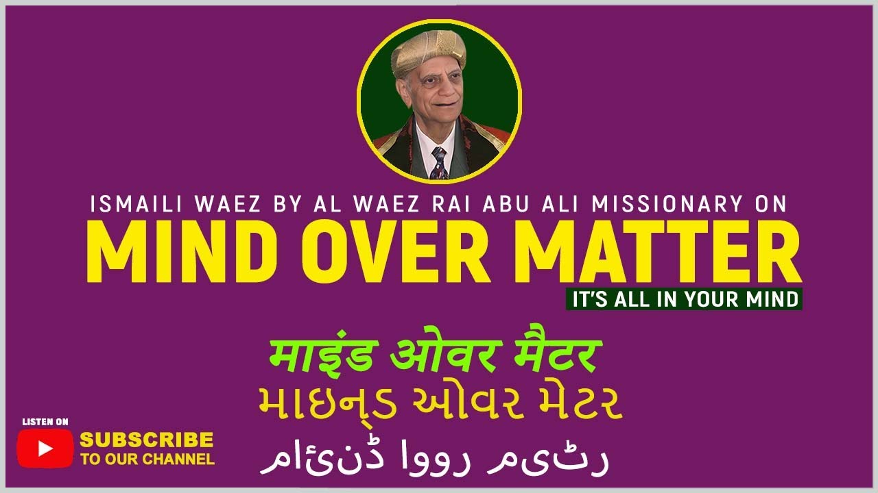 Ismaili Teachings for Mind Over Matter: Rai Abu Ali Waez&rsquo;s Perspective