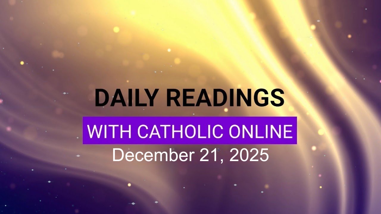 Daily Reading for Sunday, December 21st, 2025 HD