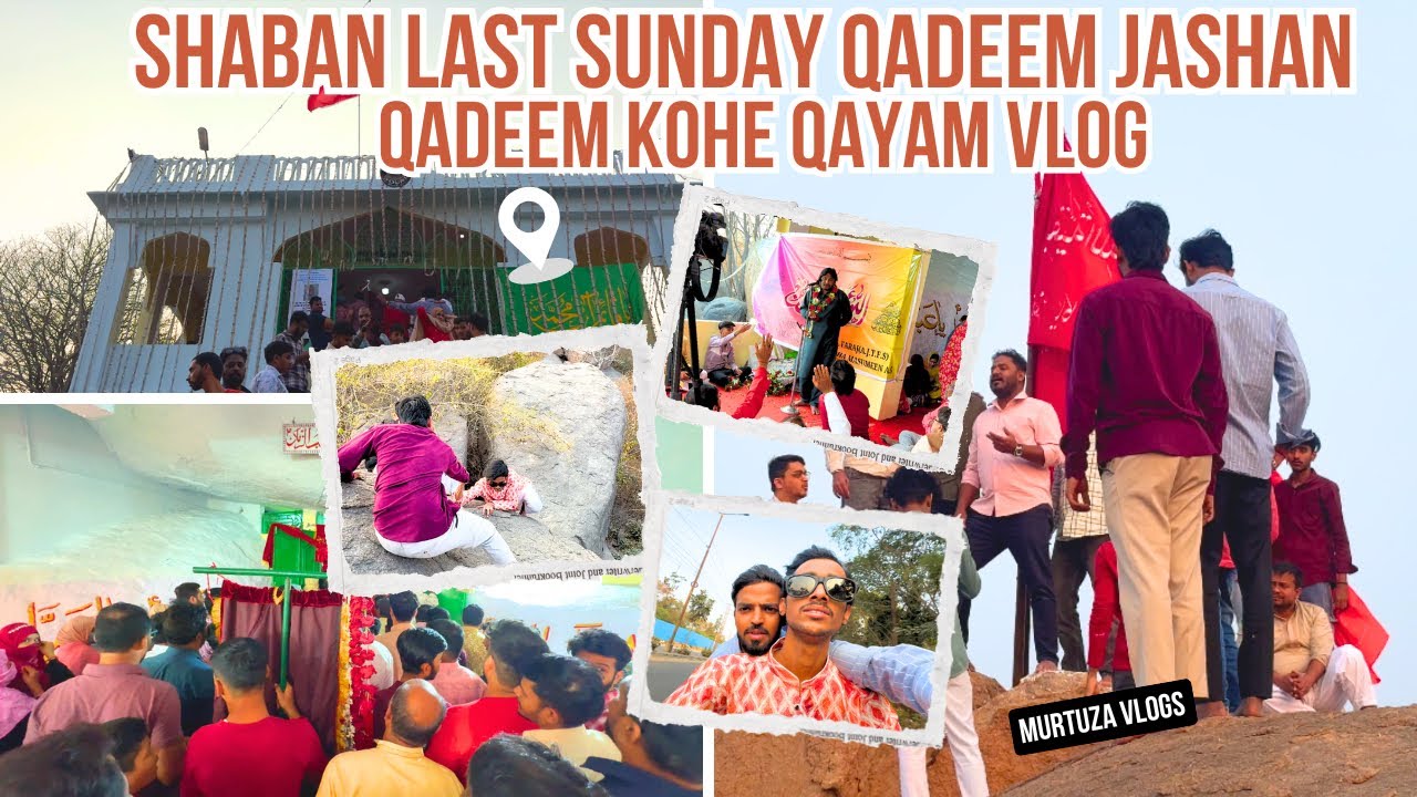 SHABAN LAST SUNDAY QADEEM JASHAN QADEEM KOHE QAYAM VLOG | IMAM MEHDI ( A.J.T.F ) | MURTUZA VLOGS