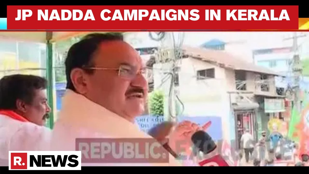 'There Is Sea Change In Kerala; People Fed Up Of LDF & UDF,' Says BJP Chief JP Nadda