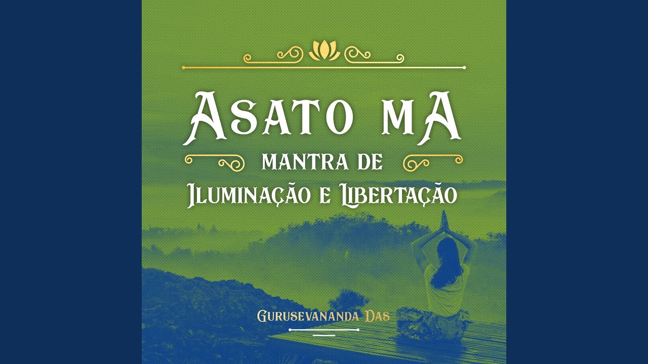Asato Ma (Mantra de Iluminação e Libertação)