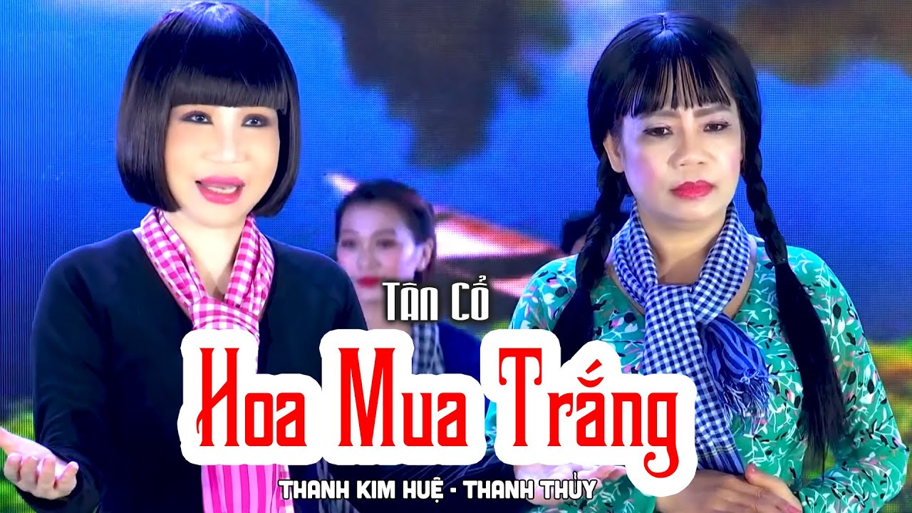 Tân Cổ Hoa Mua Trắng - NSƯT Thanh Kim Huệ ft. Thanh Thủy | Tân Cổ Song Ca