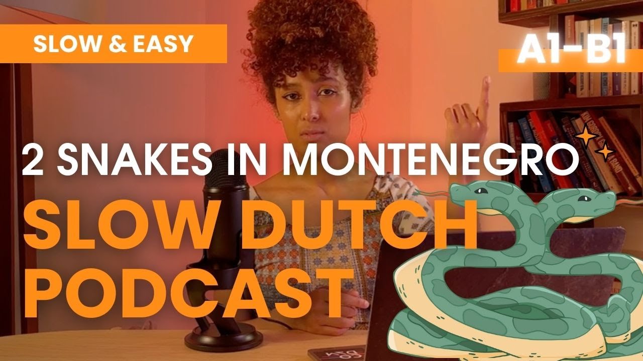 Ep. 29 SLOW DUTCH 🇳🇱 2 SNAKES🐍 in Montenegro 🇲🇪😱🐍 -  A2 Dutch Listening Exercise