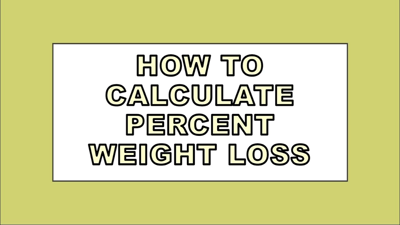 How to Calculate Weight Loss Percentage