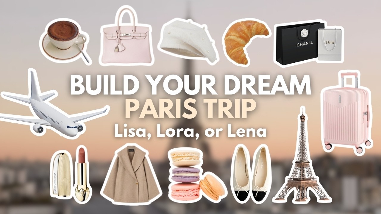 Build your Dream PARIS TRIP 🥐💋🗼 | Lisa, Lora or Lena
