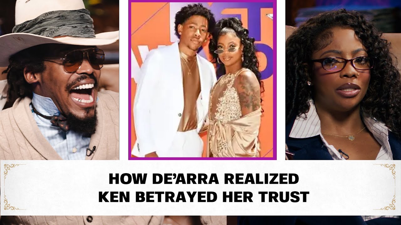 De’arra Taylor Reveals How She Caught Ken Cheating