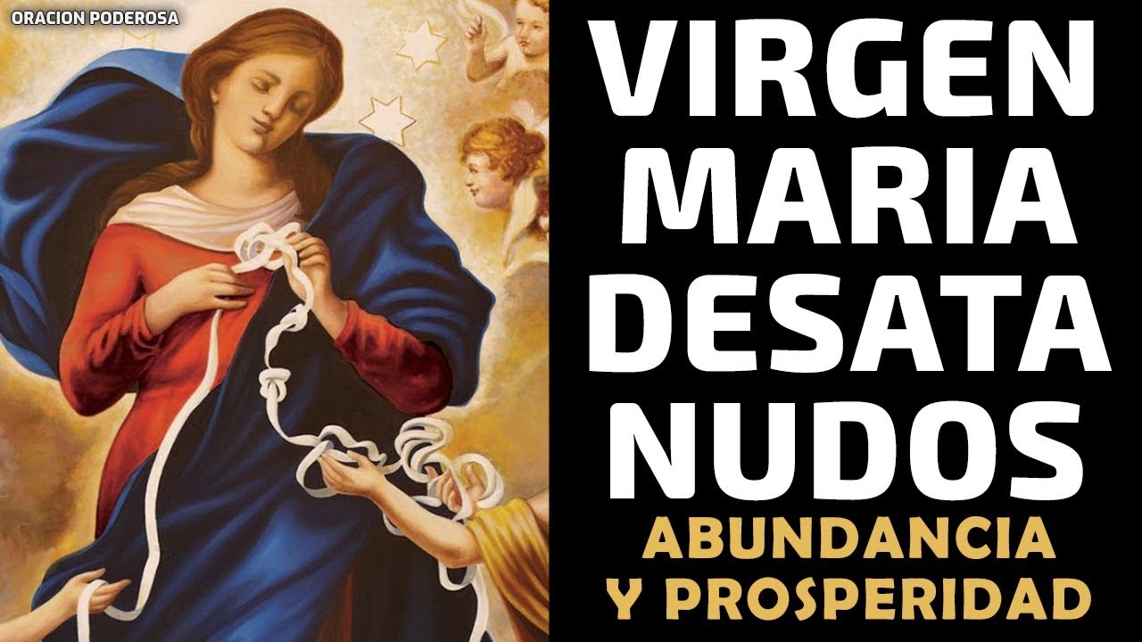 Virgen María Desata Nudos, oración para pedir abundancia económica, riqueza, suerte y prosperidad
