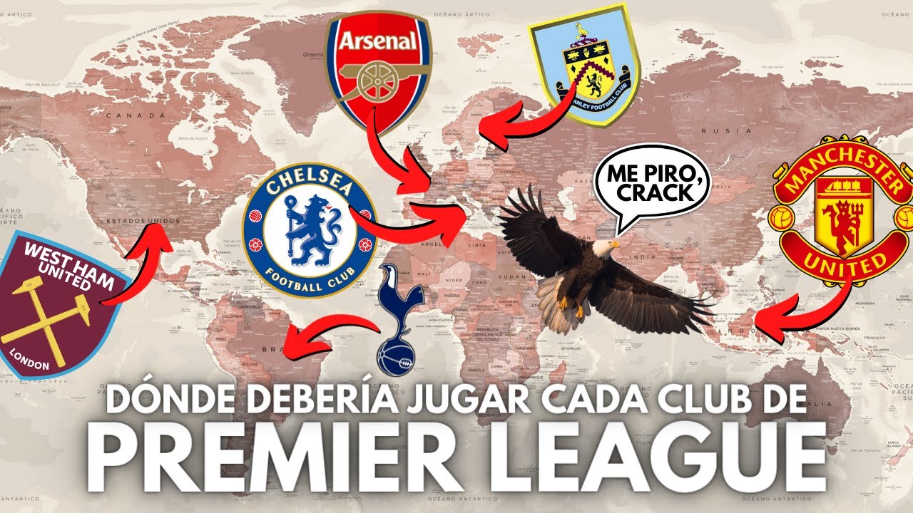¿EN QUÉ PAÍS EXTRANJERO DEBERÍA JUGAR CADA CLUB DE LA PREMIER LEAGUE?