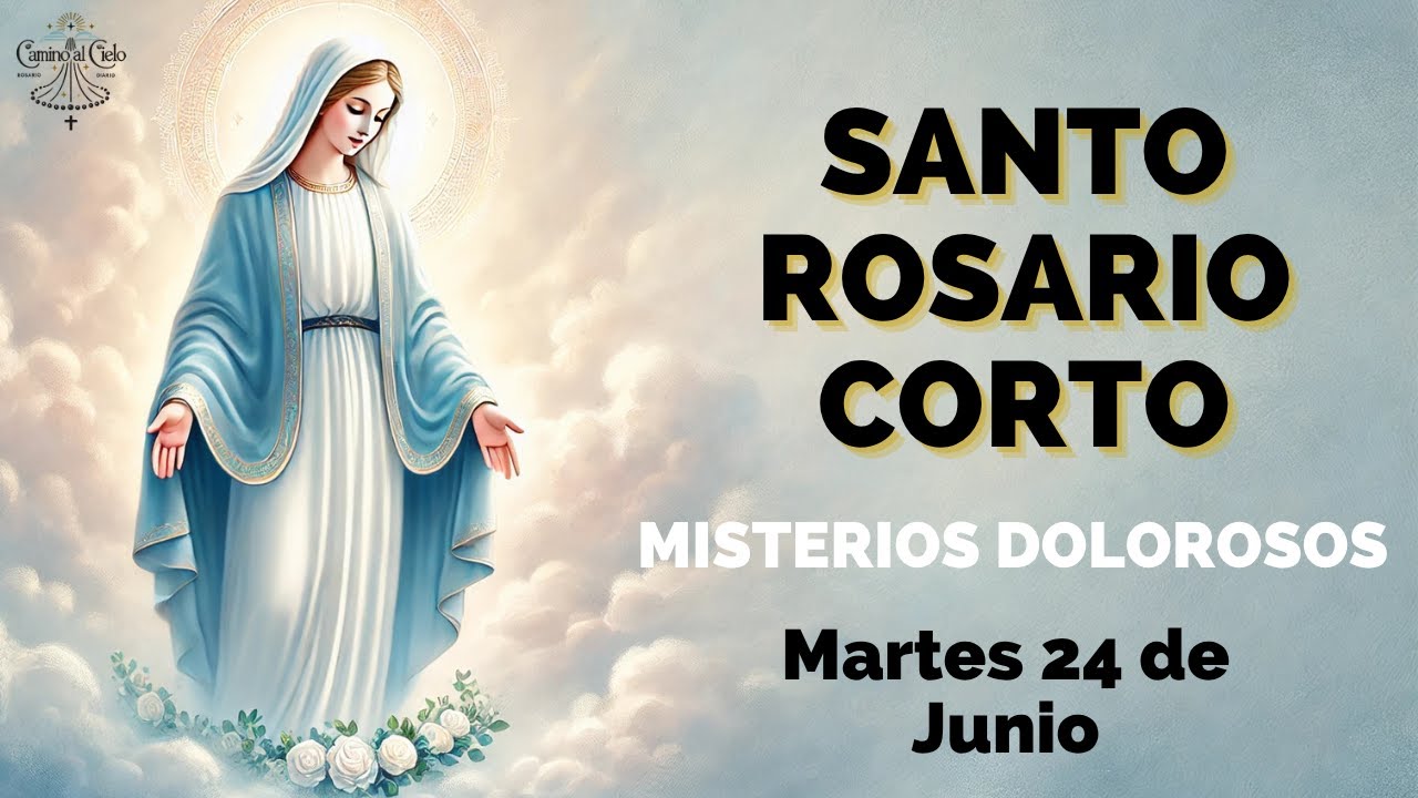 Santo Rosario Corto de Hoy Martes 24 de Junio🌹 Misterios Dolorosos🙏