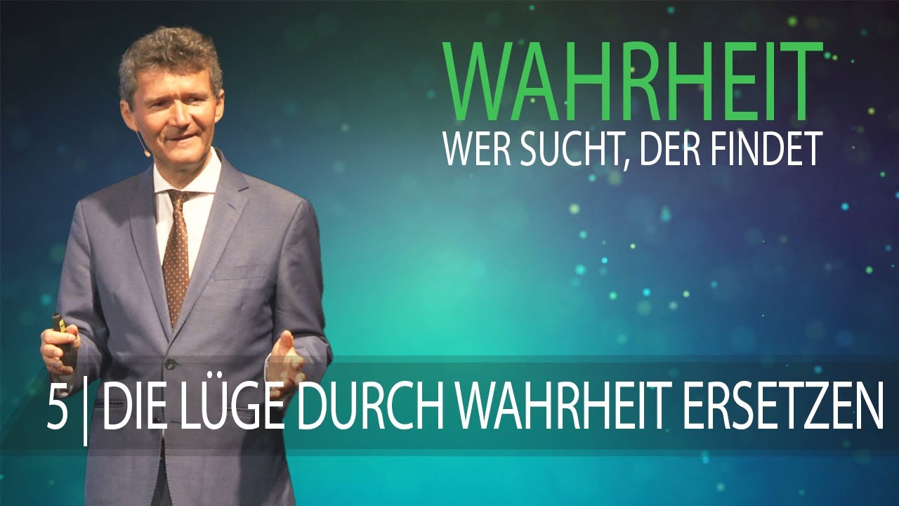 5 - Die L&uuml;ge durch Wahrheit ersetzen - Dr. Horst M&uuml;ller