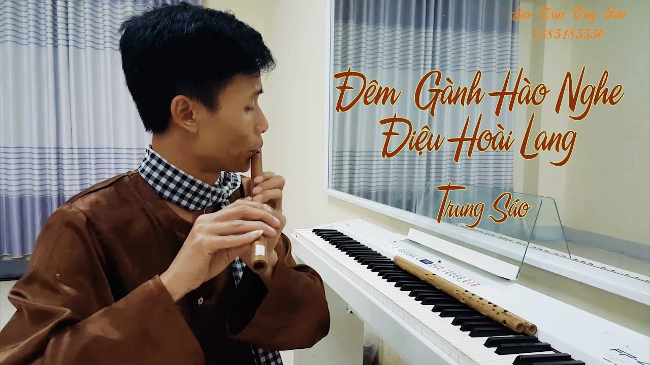 ĐÊM GÁNH HÀO NGHE ĐIỆU HOÀI LANG - SÁO TRÚC - TRUNG SÁO