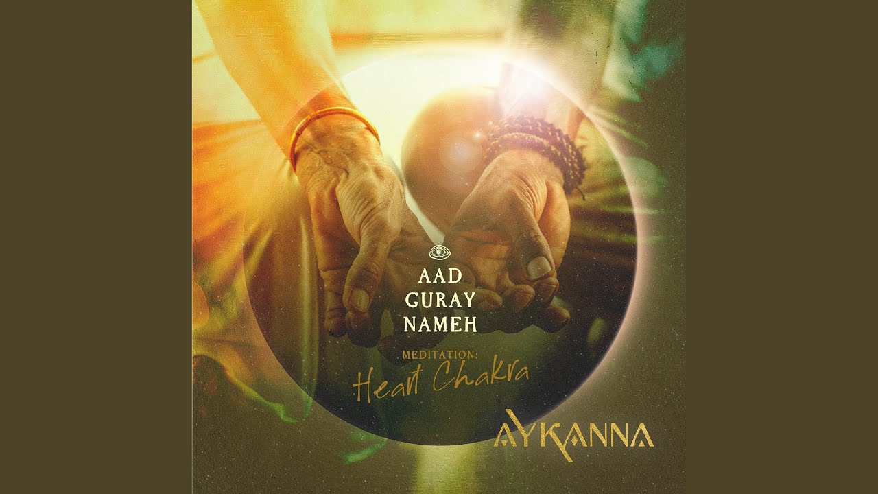 Aad Guray Nameh Heart Chakra Meditation