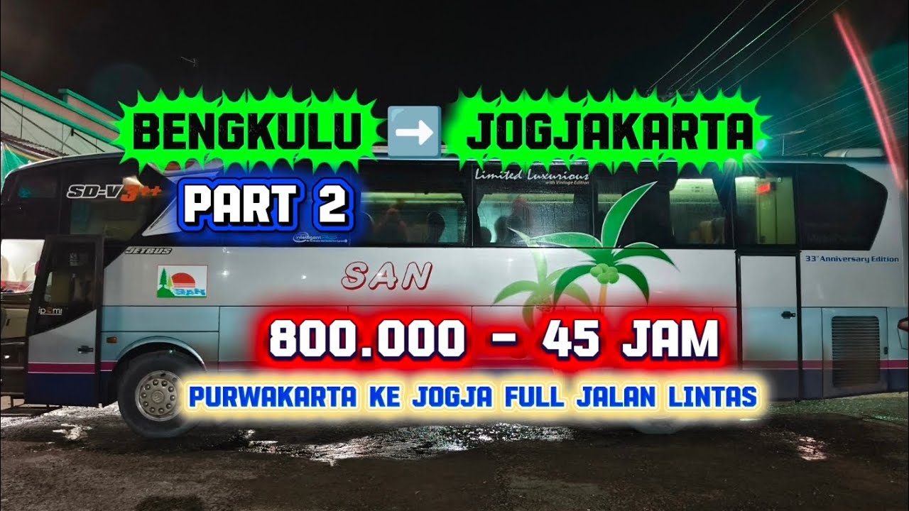 SAN‼️Bengkulu ➡️ Jogjakarta Part 2