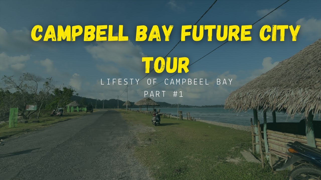 CAMPBELL BAY CITYTOUR -EXPLORING THE SOUTHERNMOST ISLAND IN INDIA 🇮🇳 GREAT NICOBAR ISLAND #part 01 