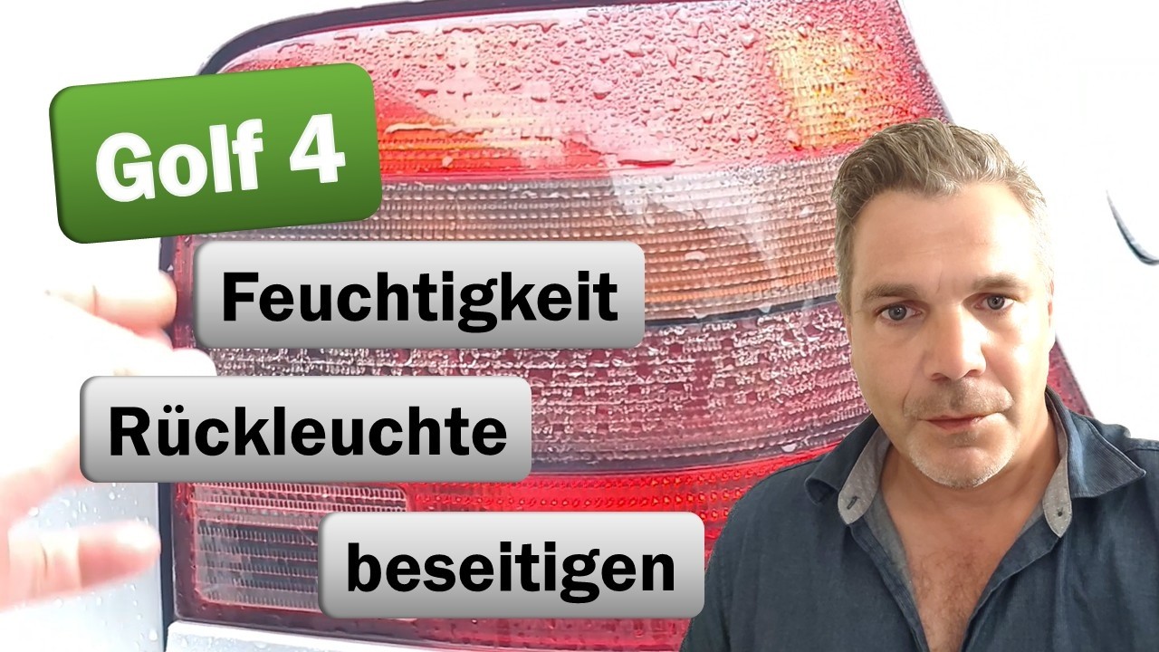 Feuchtigkeit in Rückleuchte Golf 4 beseitigen - How to