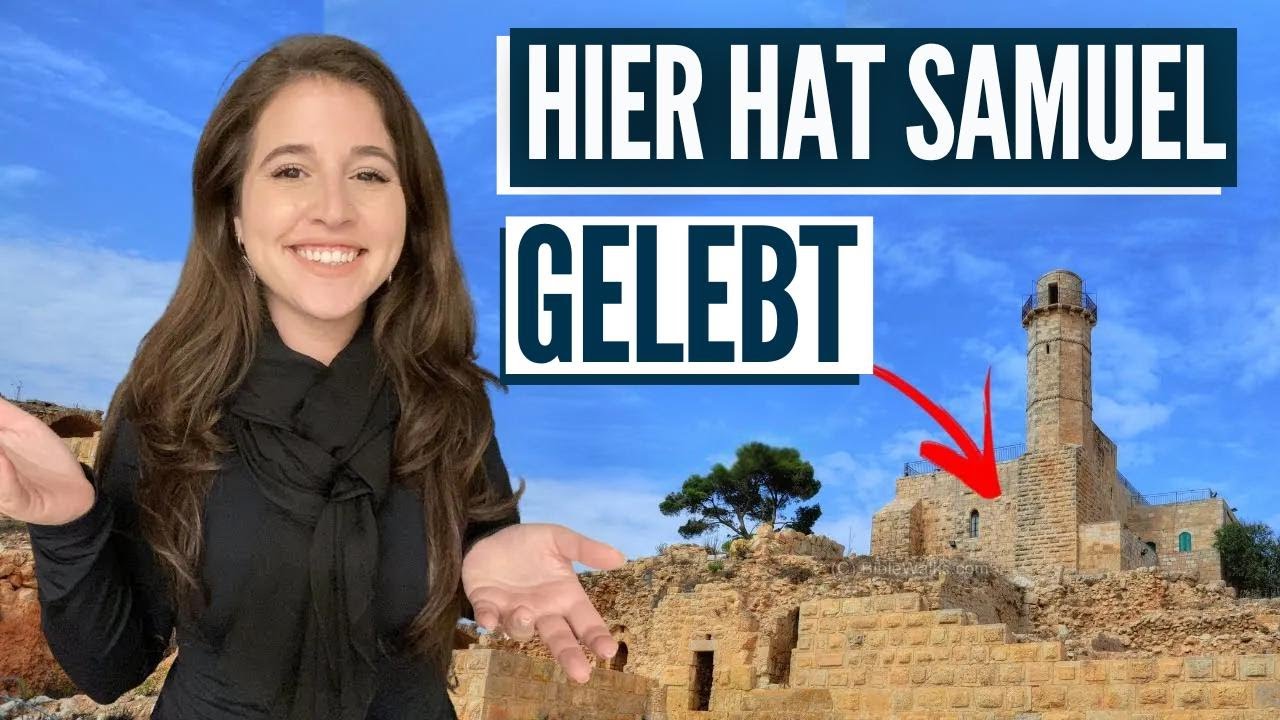 WO LEBTE SAMUEL? Auf Entdeckungstour durch die biblische Stadt des Propheten