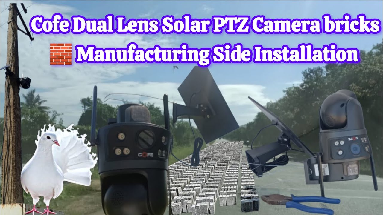 Cofe Dual Lens Solar PTZ Camera Setup & Installation | Brick Factory Vlog | Smart Or Different CCTV 