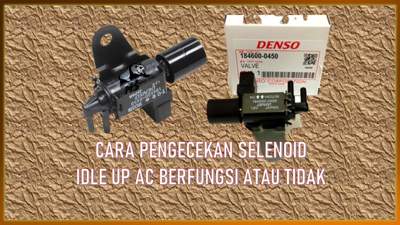 CARA PENGECEKAN SELENOID IDLE UP AC BERFUNGSI ATAU RUSAK PADA KENDARAAN KITA