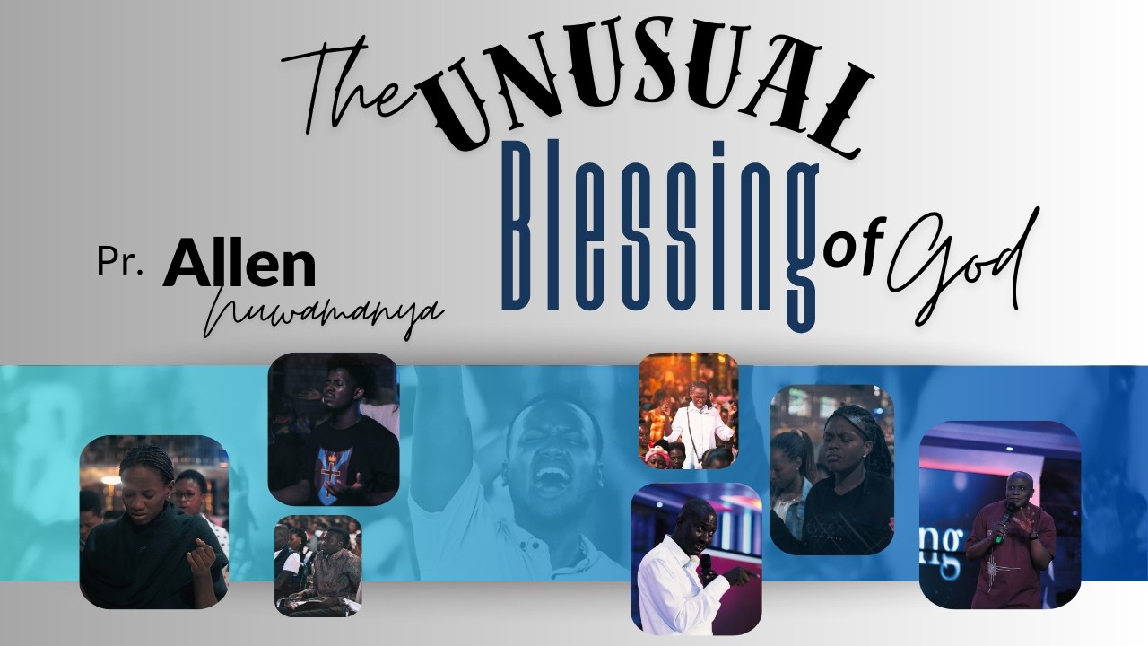 THE UNUSUAL BLESSING OF GOD | PASTOR ALLEN NUWAMANYA | 28-01-2026