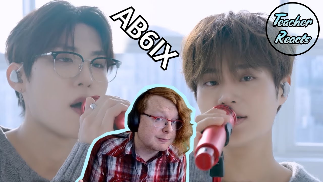 TEACHER REACTS | AB6IX (에이비식스) - 1분 1초 (A Minute, A Second) [Music Video]