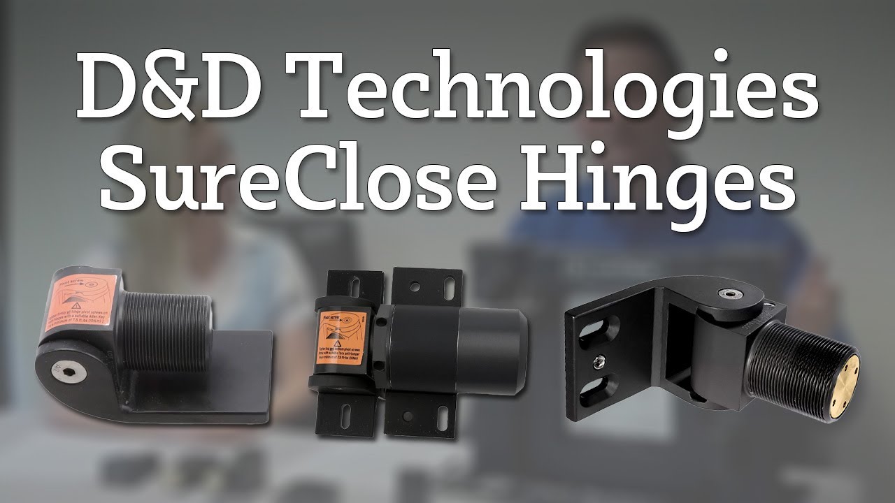 D&D Technologies SureClose Hinges