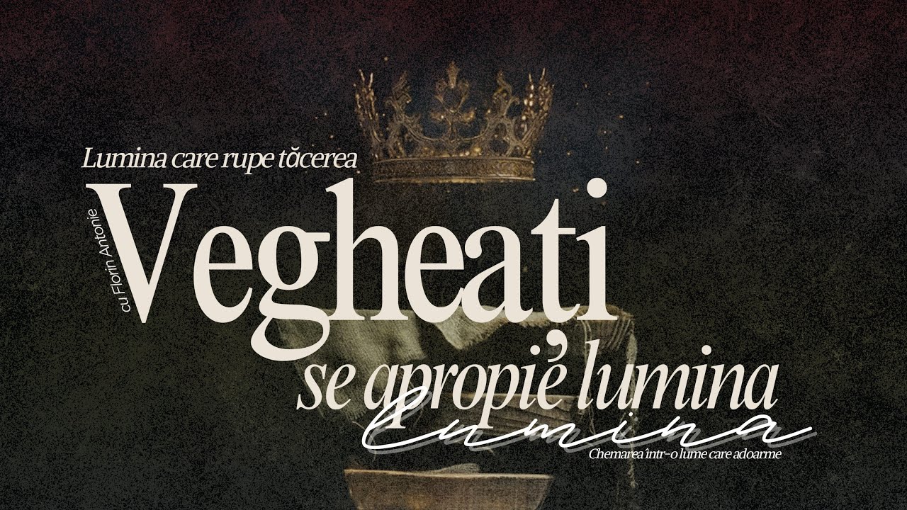 Vegheați, se apropie lumina | Chemarea Cerului &icirc;ntr-o lume care adoarme | Florin Antonie