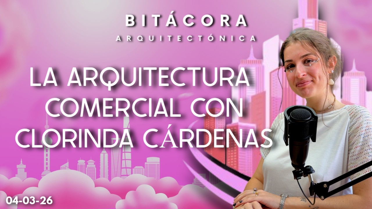LA ARQUITECTURA COMERCIAL CON CLORINDA CÁRDENAS