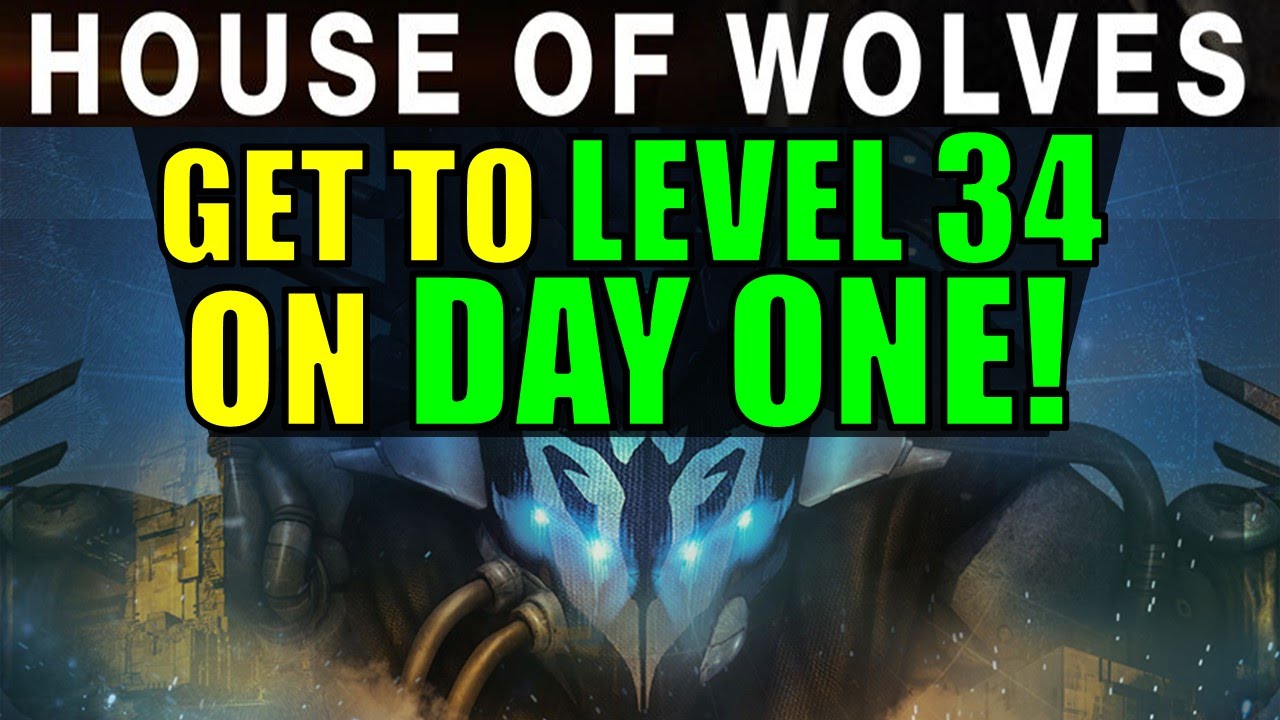 Level Up Fast to MAX LEVEL 34 On RELEASE DAY for Destiny Expansion 2: House Of Wolves!