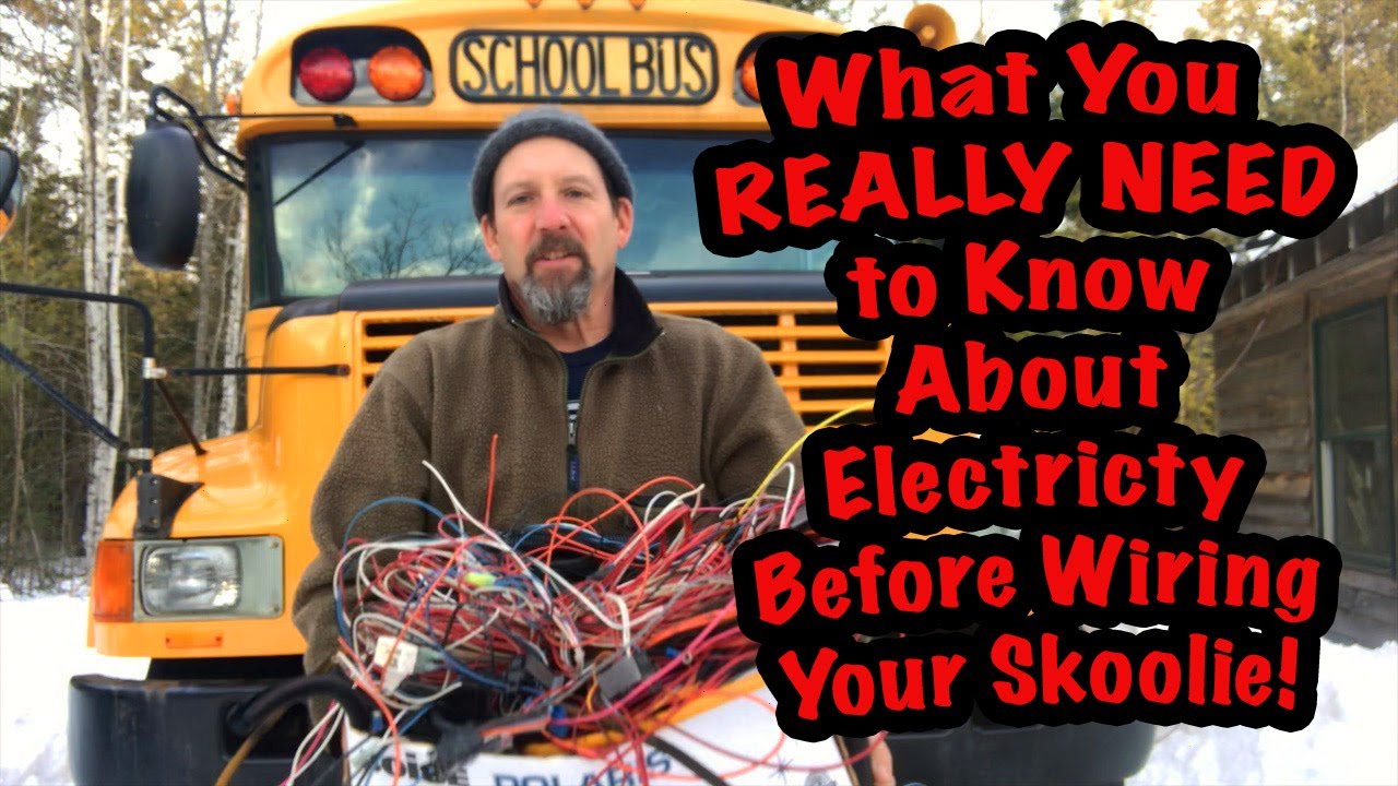 What You Need to Know About Electricity Before Wiring Your Skoolie