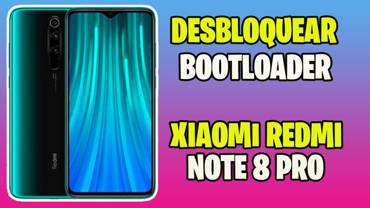 DESBLOQUEAR BOOTLOADER REDMI NOTE 8 PRO