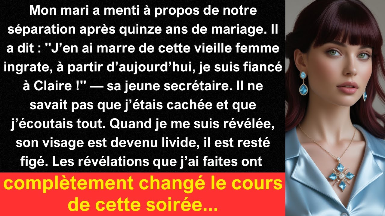 Mon mari a menti à propos de notre séparation après quinze ans de mariage. Il a dit : 