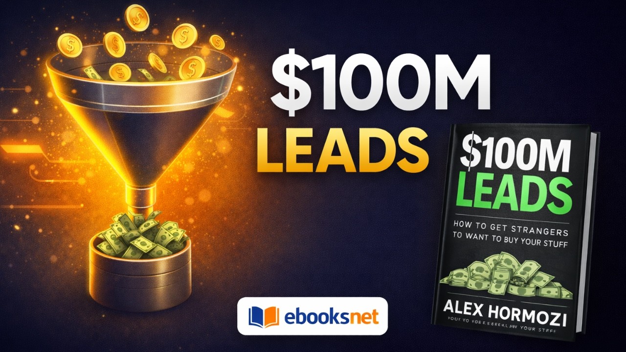 Never Run Out of Leads Again: Alex Hormozi’s $100M Strategy (Full Summary)